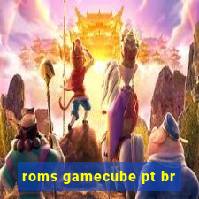 roms gamecube pt br