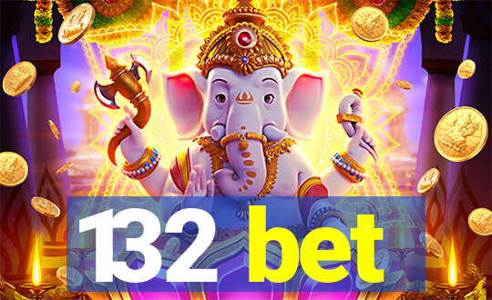 132 bet