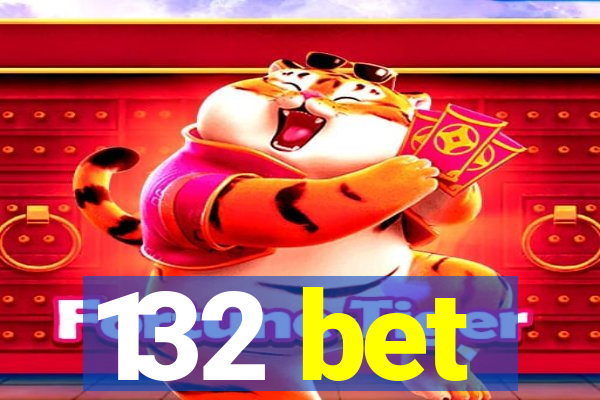 132 bet