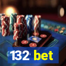 132 bet