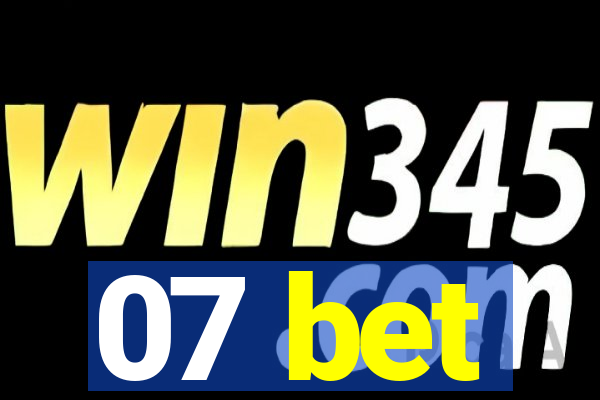07 bet