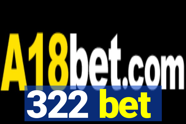 322 bet