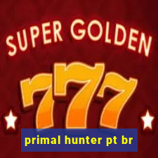 primal hunter pt br
