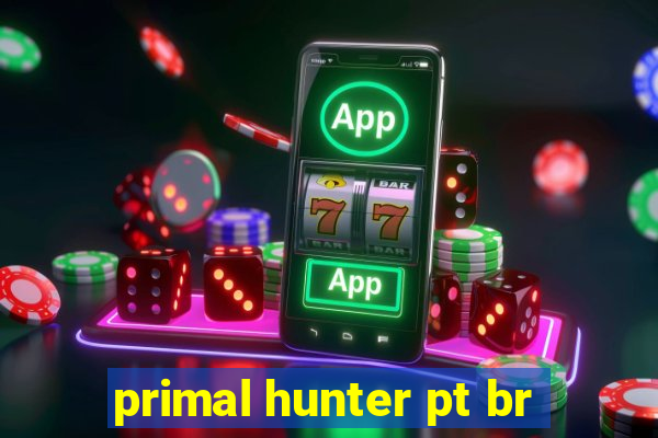 primal hunter pt br