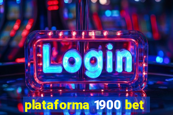 plataforma 1900 bet