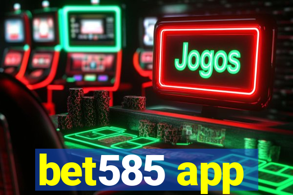 bet585 app