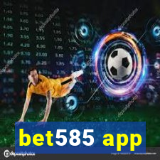 bet585 app