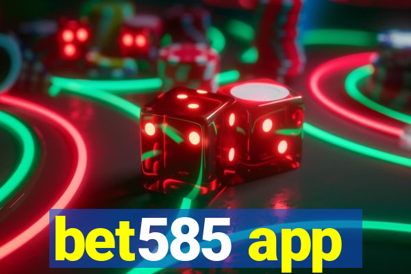 bet585 app