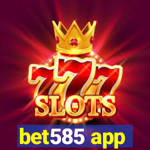 bet585 app
