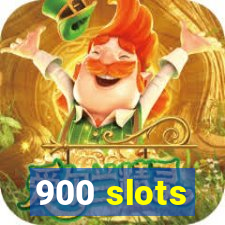 900 slots