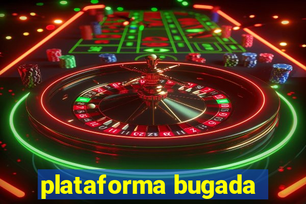 plataforma bugada