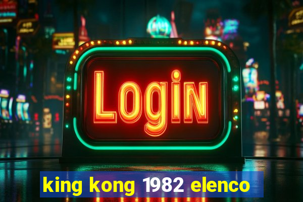 king kong 1982 elenco