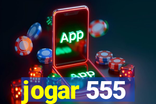 jogar 555