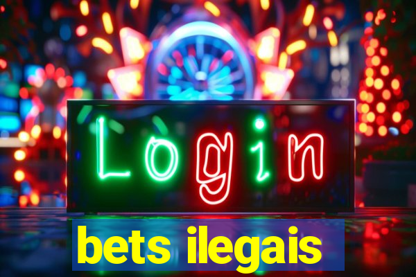 bets ilegais