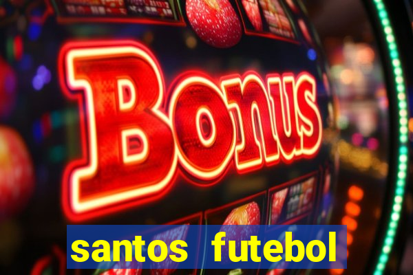 santos futebol clube peneiras