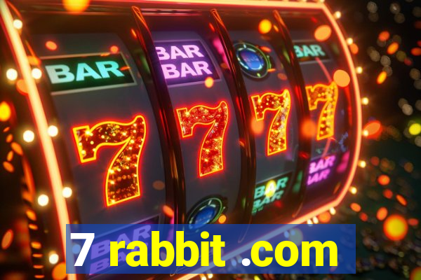 7 rabbit .com