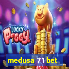 medusa 71 bet