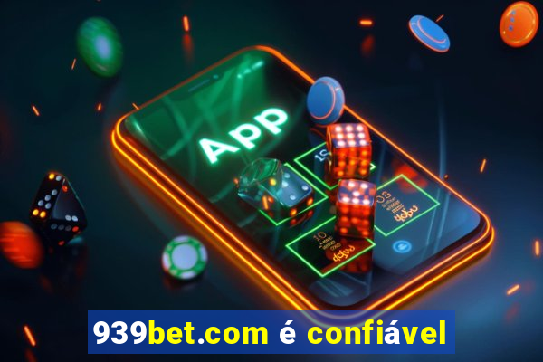 939bet.com é confiável