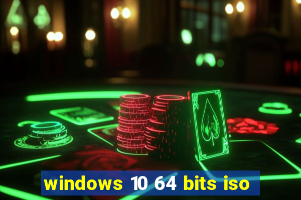 windows 10 64 bits iso