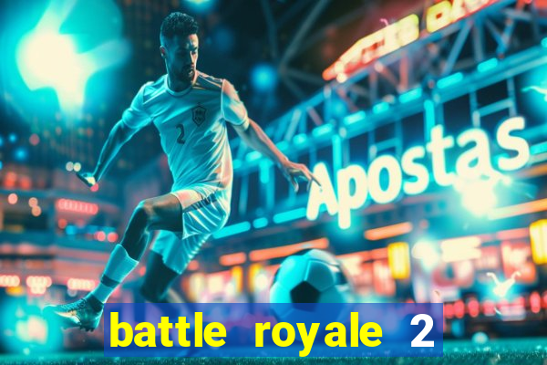 battle royale 2 filme completo dublado