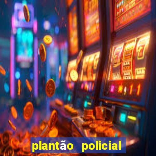 plantão policial manaus hoje