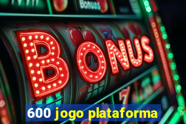 600 jogo plataforma