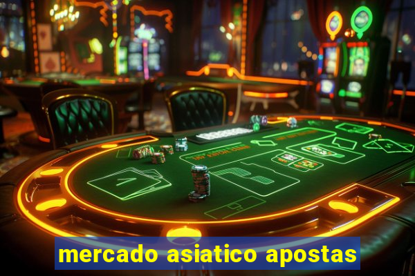 mercado asiatico apostas