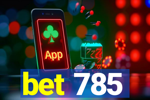 bet 785