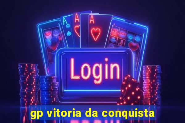 gp vitoria da conquista