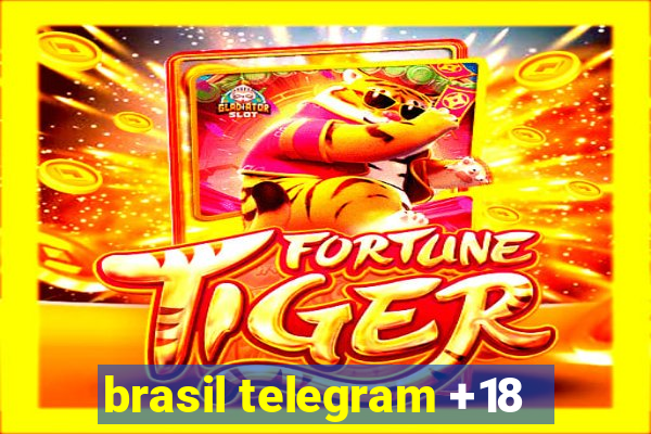 brasil telegram +18