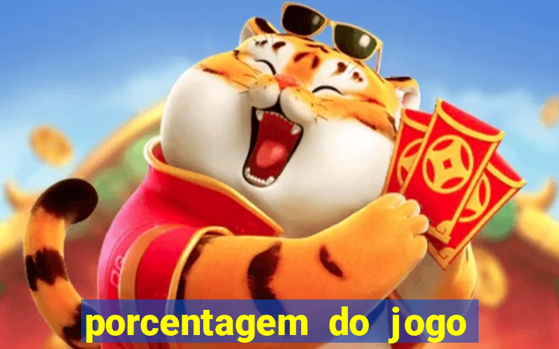 porcentagem do jogo fortune tiger
