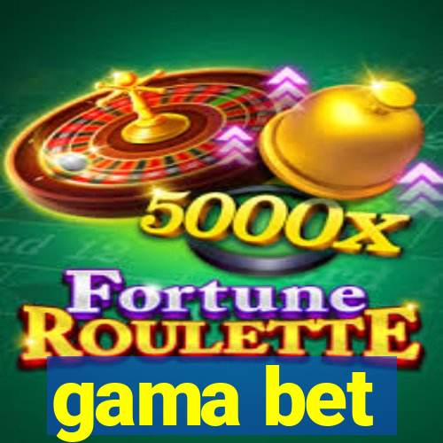 gama bet