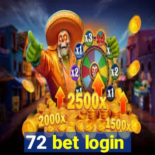 72 bet login