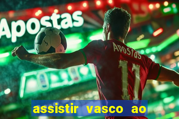 assistir vasco ao vivo futemax