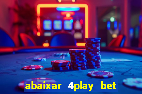 abaixar 4play bet baixar app