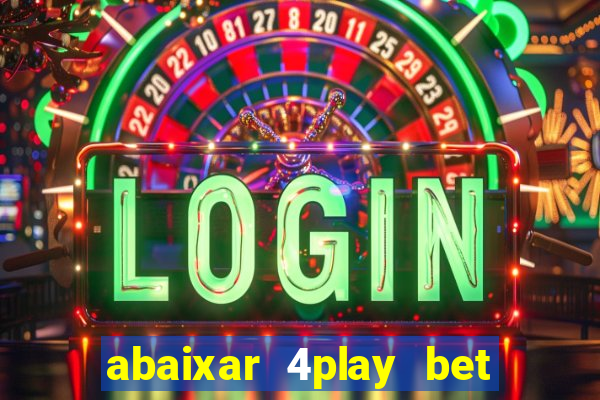 abaixar 4play bet baixar app