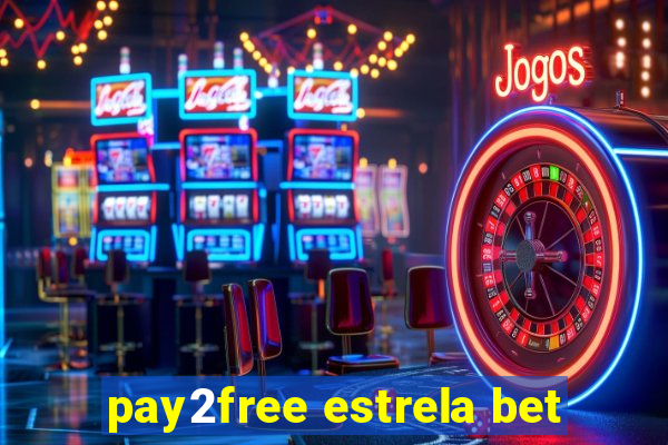 pay2free estrela bet