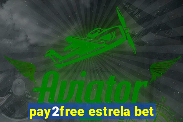 pay2free estrela bet