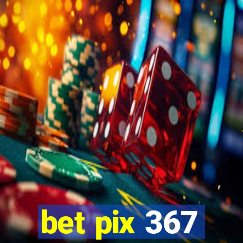 bet pix 367