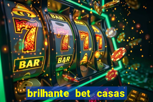 brilhante bet casas de apostas