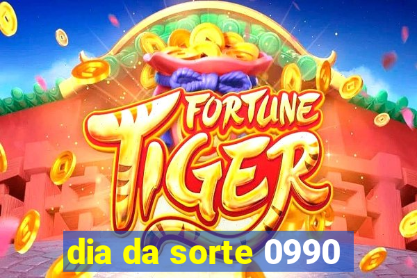 dia da sorte 0990