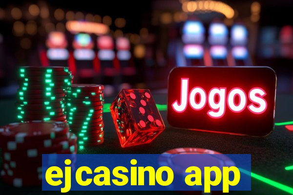 ejcasino app