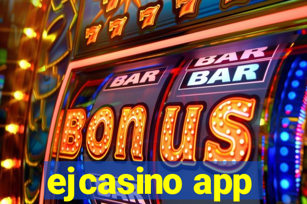ejcasino app