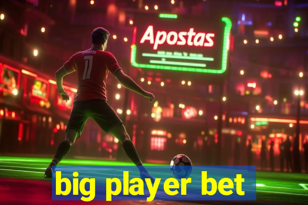 big player bet