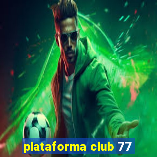 plataforma club 77