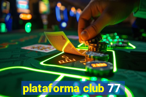 plataforma club 77