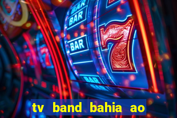 tv band bahia ao vivo online