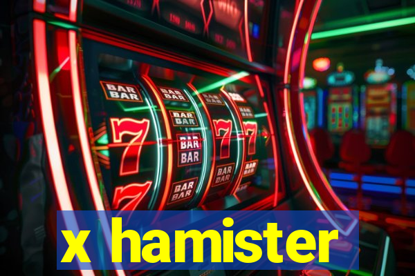 x hamister