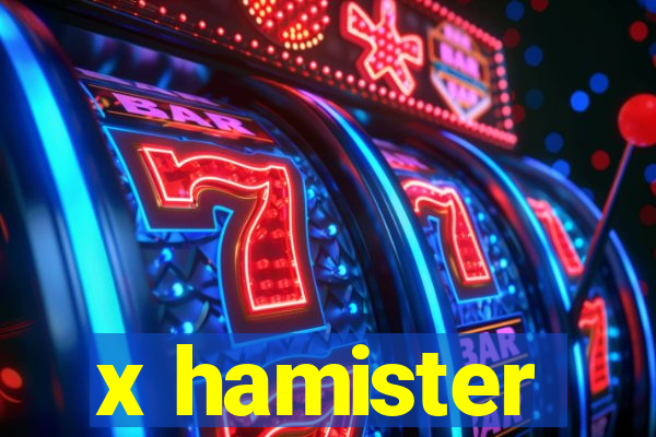 x hamister