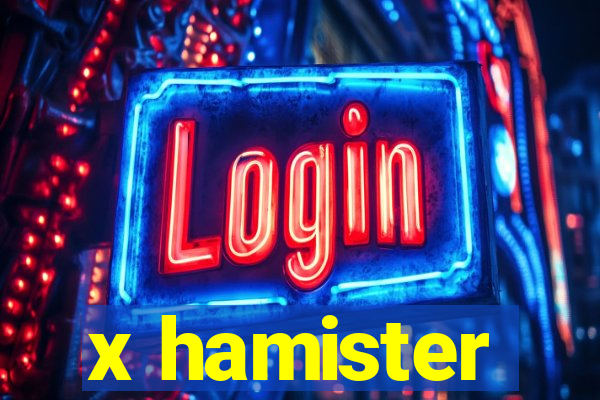 x hamister